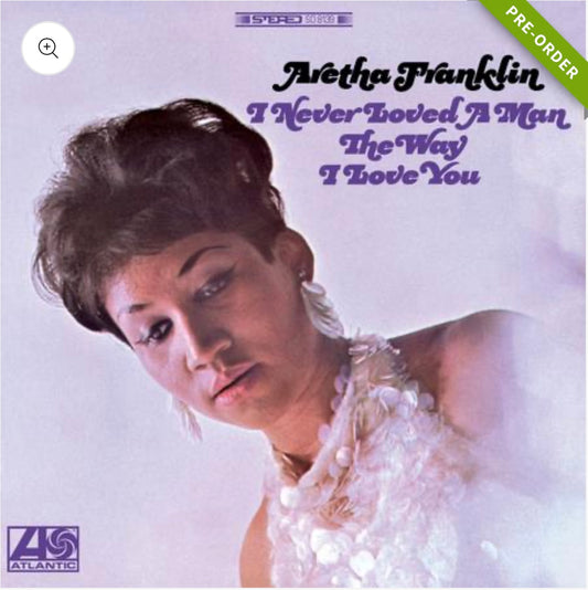 Aretha Franklin I Never Loved A Man The Way I Love You - Analogue Productions 45rpm LP (FREESHIPPING at Checkout Two Orders or More UK Only) Pre-order