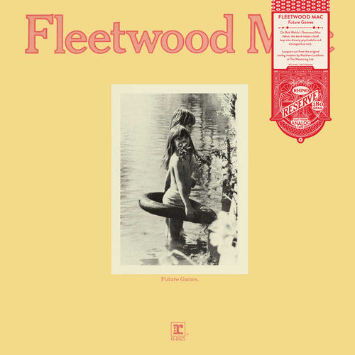Fleetwood Mac Future Games (Rhino Reserve) Indie Exclusive 180g LP (Use code: FREESHIPPING at Checkout Two Orders or More UK Only)