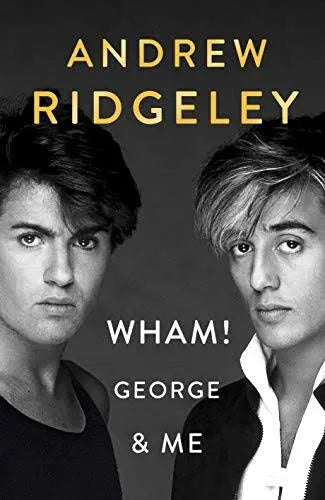 Wham! George & Me by Andrew Ridgeley Hardback first edition signed (Use code: FREESHIPPING at Checkout Two Orders or More UK Only)