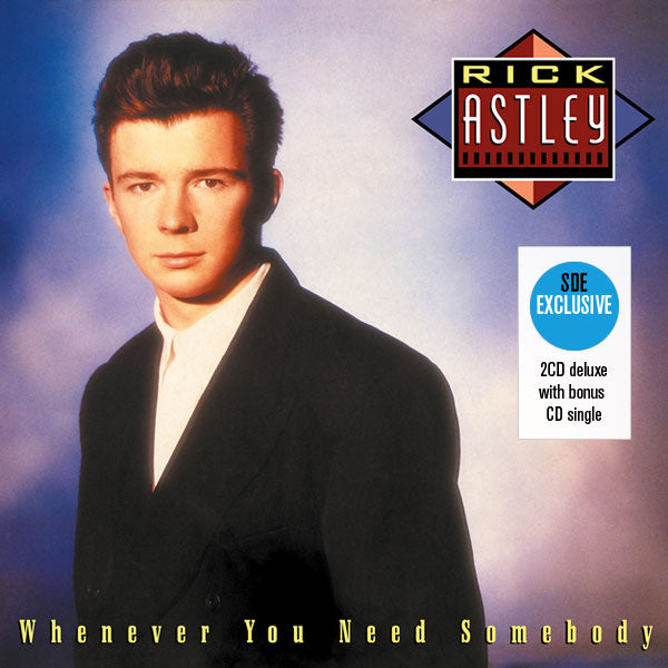 RICK ASTLEY * WHENEVER YOU NEED SOMEBODY * DELUXE 2CD with SDE EXCLUSIVE CD SINGLE (Use code: FREESHIPPING at Checkout Two Orders or More UK Only)